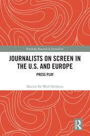 Journalists on Screen in the U.S. and Europe: Press Play book cover