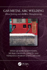 Gas Metal Arc Welding: Metal Joining and Additive Manufacturing book cover