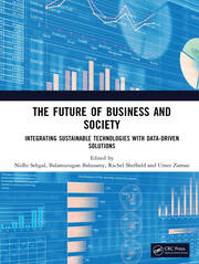 The Future of Business and Society: Integrating Sustainable Technologies with Data-Driven Solutions book cover