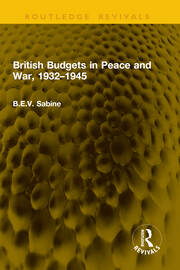 British Budgets in Peace and War, 1932–1945 book cover