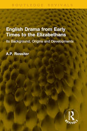 English Drama from Early Times to the Elizabethans: Its Background, Origins and Developments book cover