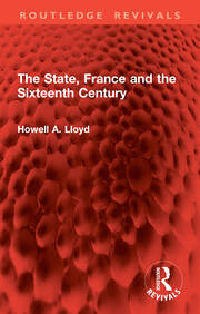 The State, France and the Sixteenth Century book cover