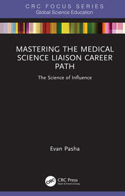 Mastering the Medical Science Liaison Career Path: The Science of Influence book cover
