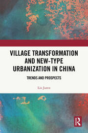 Village Transformation and New-Type Urbanization in China: Trends and Prospects book cover