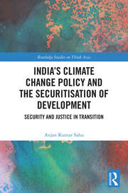 India’s Climate Change Policy and the Securitisation of Development: Security and Justice in Transition book cover