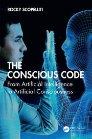 The Conscious Code: From Artificial Intelligence to Artificial Consciousness book cover