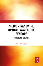 Silicon Nanowire Optical Waveguide Sensors: Design and Analysis book cover