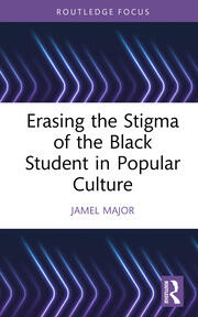 Erasing the Stigma of the Black Student in Popular Culture book cover