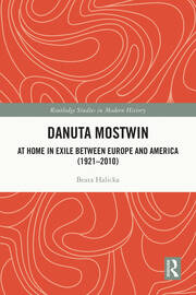Danuta Mostwin: At Home in Exile between Europe and America (1921–2010) book cover