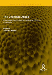 The Challenge Ahead: Information Technology in the Primary School Curriculum book cover