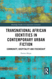 Transnational African Identities in Contemporary Urban Fiction: Community, Hospitality and Friendship book cover