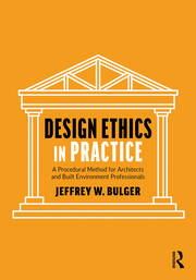Design Ethics in Practice: A Procedural Method for Architects and Built Environment Professionals book cover