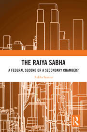 The Rajya Sabha: A Federal Second or a Secondary Chamber? book cover