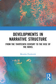 Developments in Narrative Structure: Two Volume Set: From the Thirteenth Century to the Rise of the Novel book cover