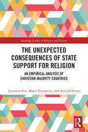 The Unexpected Consequences of State Support for Religion: An Empirical Analysis of Christian-Majority Countries book cover