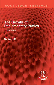 The Growth of Parliamentary Parties: 1689-1742 book cover