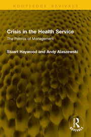 Crisis in the Health Service: The Politics of Management book cover