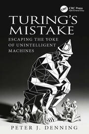 Turing's Mistake: Escaping the Yoke of Unintelligent Machines book cover