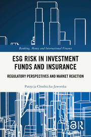 ESG Risk in Investment Funds and Insurance: Regulatory Perspectives and Market Reaction book cover