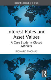 Interest Rates and Asset Values: A Case Study in Closed Markets book cover