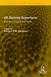 UK Banking Supervision: Evolution, Practice and Issues book cover