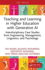 Teaching and Learning in Higher Education with Generative AI: Interdisciplinary Case Studies from Engineering, Management, Linguistics, and Psychology book cover