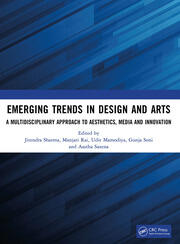 Emerging Trends in Design and Arts: A Multidisciplinary Approach to Aesthetics, Media and Innovation book cover