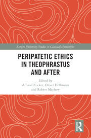 Peripatetic Ethics in Theophrastus and After book cover