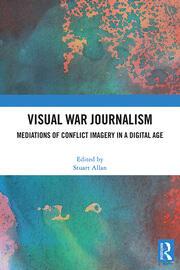 Visual War Journalism: Mediations of Conflict Imagery in a Digital Age book cover