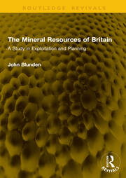 The Mineral Resources of Britain: A Study in Exploitation and Planning book cover