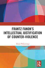 Frantz Fanon's Intellectual Justification of Counter-Violence book cover