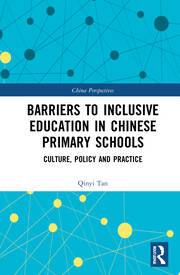 Barriers to Inclusive Education in Chinese Primary Schools: Culture, Policy, and Practice book cover