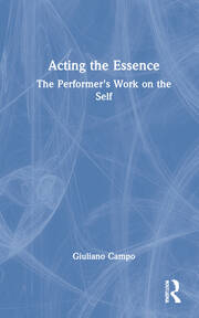 Acting the Essence: The Performer's Work on the Self book cover