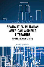 Spatialities in Italian American Women’s Literature: Beyond the Mean Streets book cover