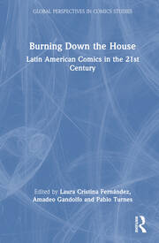 Burning Down the House: Latin American Comics in the 21st Century book cover