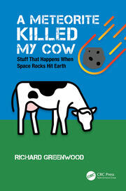 A Meteorite Killed My Cow: Stuff That Happens When Space Rocks Hit Earth book cover
