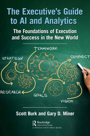 The Executive's Guide to AI and Analytics: The Foundations of Execution and Success in the New World book cover