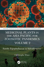 Medicinal Plants in the Asia Pacific for Zoonotic Pandemics, Volume 2: Family Zygophyllaceae to Salvadoraceae book cover
