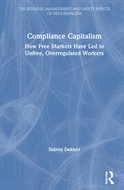 Compliance Capitalism: How Free Markets Have Led to Unfree, Overregulated Workers book cover