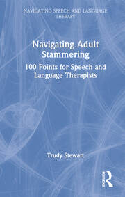 Navigating Adult Stammering: 100 Points for Speech and Language Therapists book cover