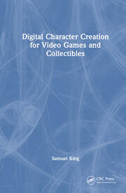 Digital Character Creation for Video Games and Collectibles book cover
