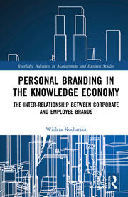 Personal Branding in the Knowledge Economy: The Inter-relationship between Corporate and Employee Brands book cover