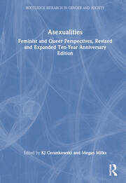Asexualities: Feminist and Queer Perspectives, Revised and Expanded Ten-Year Anniversary Edition book cover