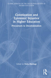 Colonization and Epistemic Injustice in Higher Education: Precursors to Decolonization book cover
