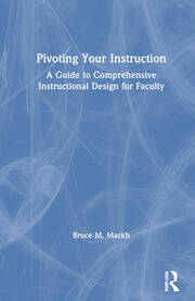 Pivoting Your Instruction: A Guide to Comprehensive Instructional Design for Faculty book cover