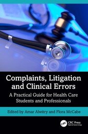 Complaints, Litigation and Clinical Errors: A Practical Guide for Health Care Students and Professionals book cover