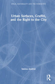 Urban Surfaces, Graffiti, and the Right to the City book cover