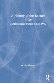 A History of the Booker Prize: Contemporary Fiction Since 1992 book cover