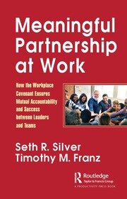 Meaningful Partnership at Work: How The Workplace Covenant Ensures Mutual Accountability and Success between Leaders and Teams book cover