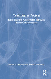 Teaching as Protest: Emancipating Classrooms Through Racial Consciousness book cover